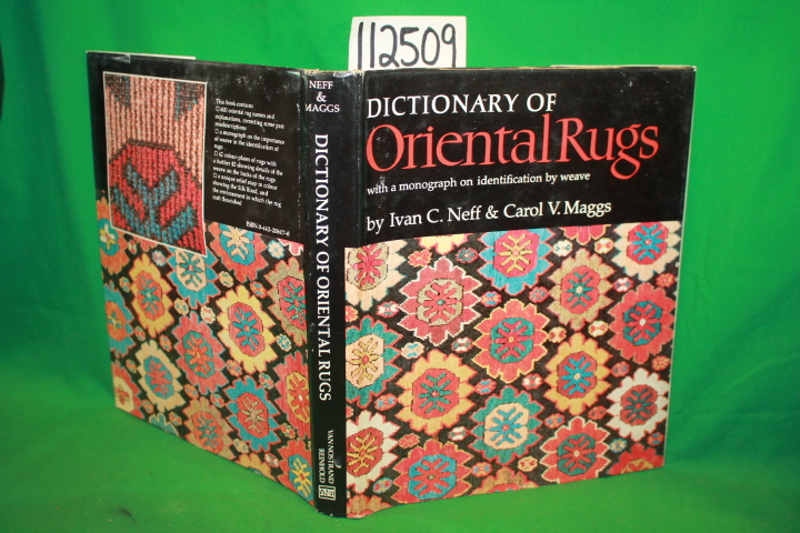 Neff, Ivan C. and Maggs, Carol V.: Dictionary of Oriental Rugs with a Monogra...
