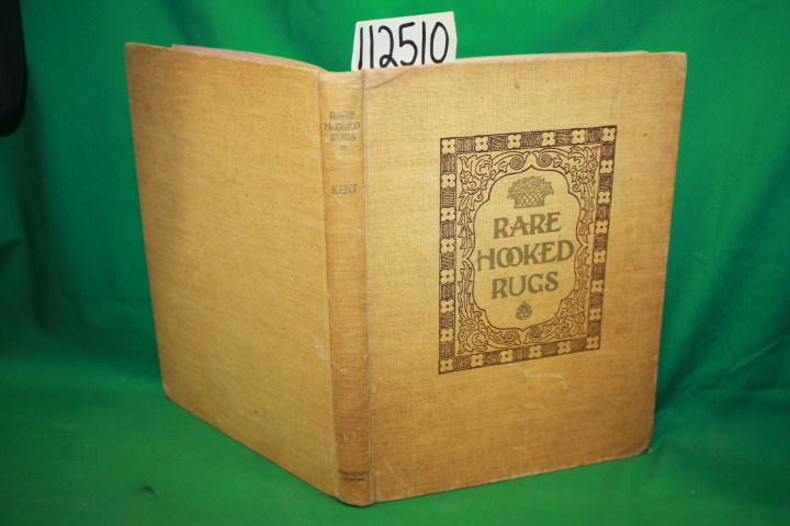 Kent, William Winthrop: Rare Hooked Rugs and Other Both Antique and Modern Fr...