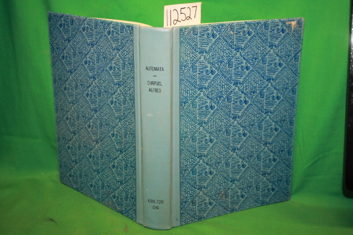 Chapuis, Alfred and Droz, Edmond: Automata A Historical and Technological Study