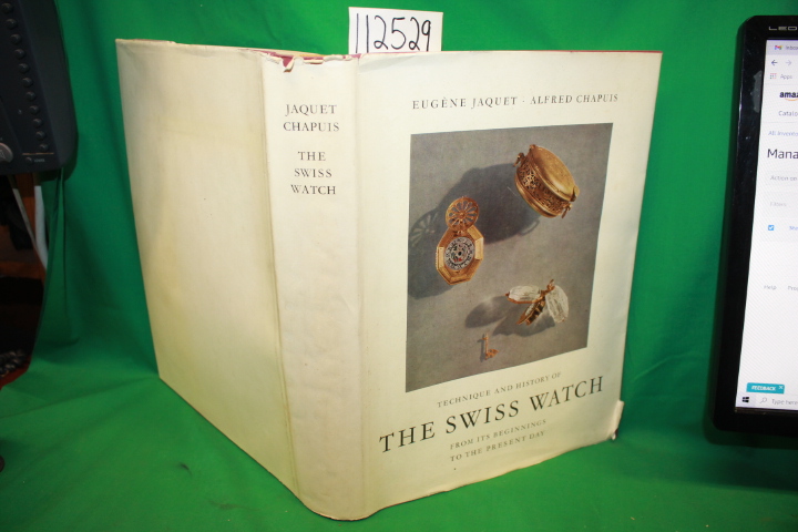 Jaquet, Eugene and Chapuis, Alfred: Techique and History of The Swiss Watch F...
