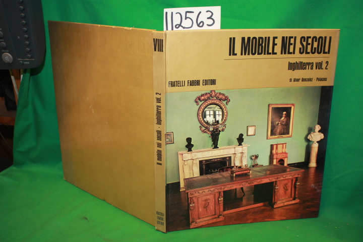 Gonzalez, di Alvar: Il Mobile Nel Secoli VOLUME 2