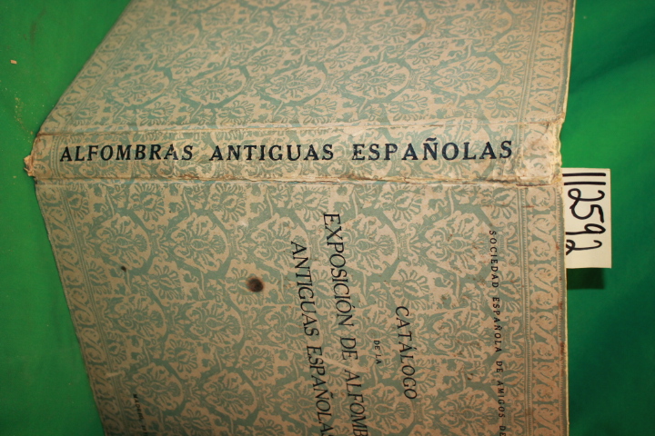 Torres, Jose Ferrandis: Catalogo de la Exposicion de Alfombras Antiguas Espan...