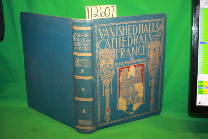 Edwards, George Wharton: Vanished Halls and Cathedrals of France
