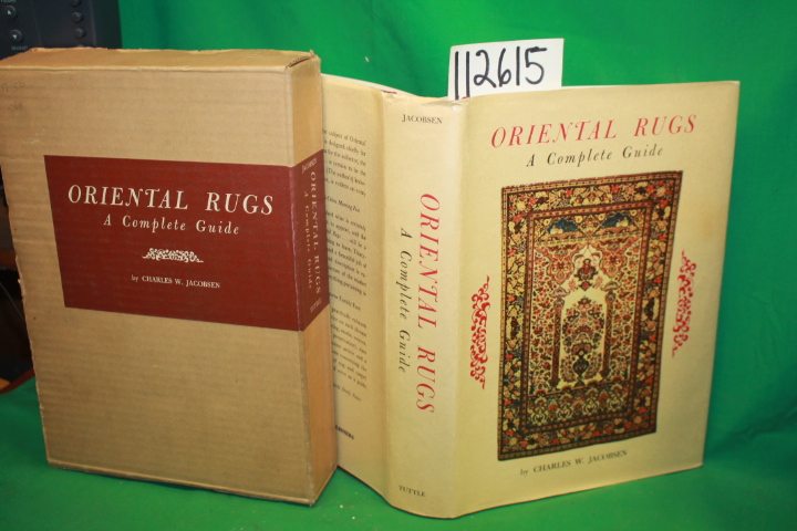 Jacobsen, Charles W.: Oriental Rugs a Complete Guide