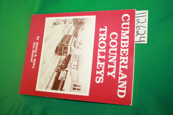Bailey, Shirley R and Wentzel, Don: Cumberland County Trolleys