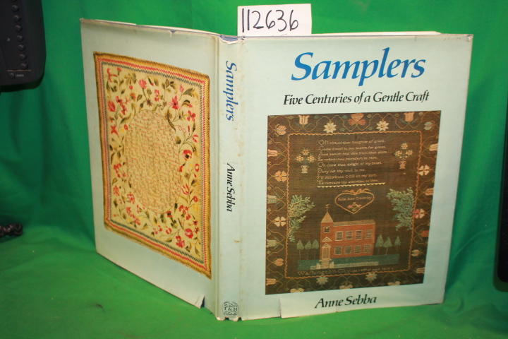 Sebba, Anne: Samplers Five Centuries of a Gentle Craft