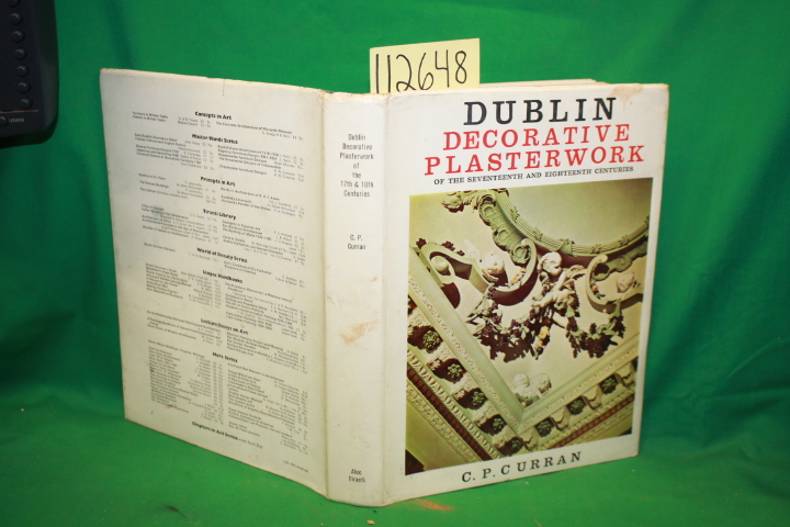 Curran, C. P.: Dublin Decorative Plasterwork of the Seventeenth and Eighteent...