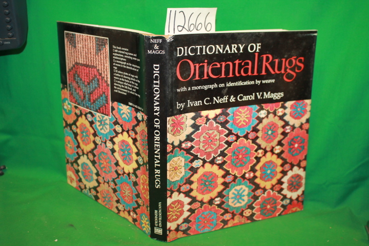 Neff, Ivan C. and Maggs, Carol V.: Dictionary of Oriental Rugs with a Monogra...