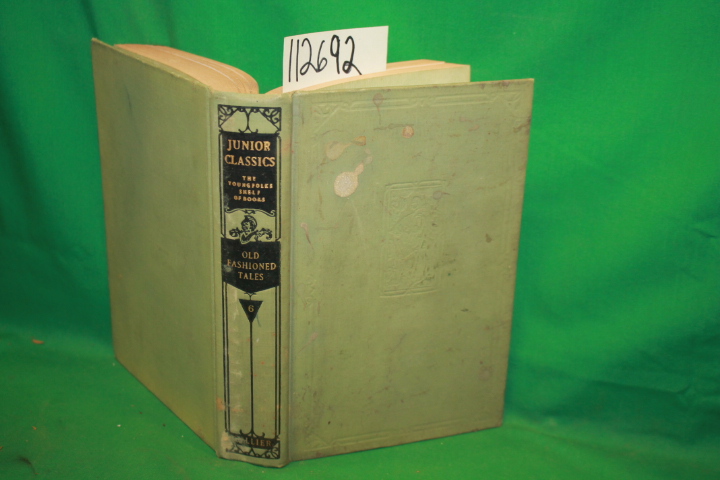 Patten, William ; Elliot, Charles W....: The Junior Classics Volume 6 Old-Fas...