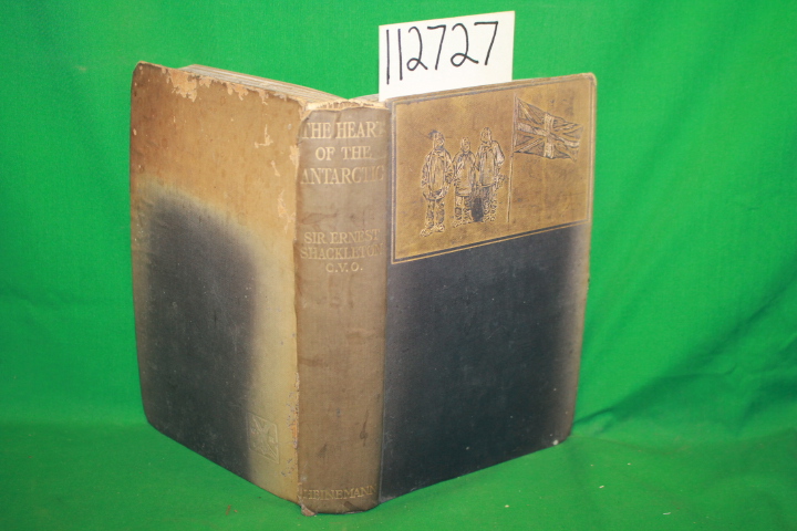 Shackleton, Sir Ernset C.V.O.: The Heart of the Antartic Being the Story of t...