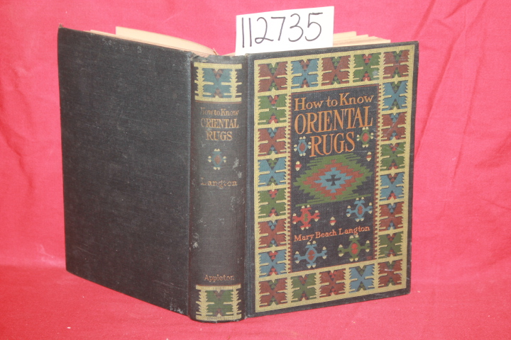 Langton, Mary Beach: How to Know Oriental Rugs A Handbook With Twenty Full-Pa...