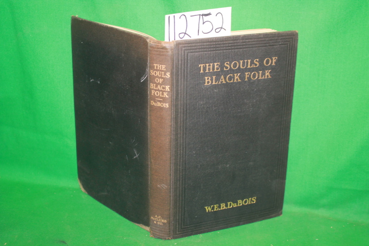 Du Bois, W. E. Burghardt: The Souls of Black Folk Essays and Sketches