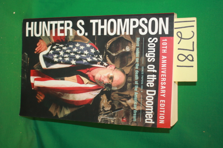 Thompson, Hunter S.: Songs of the Doomed More Notes on the Death of the Ameri...