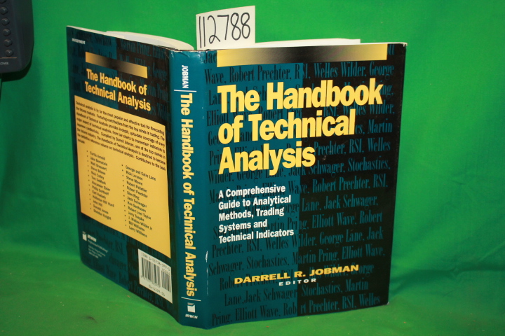 Jobman, Darrell R.: The Handbook of Technical Analysis a Comprehensive Guide ...