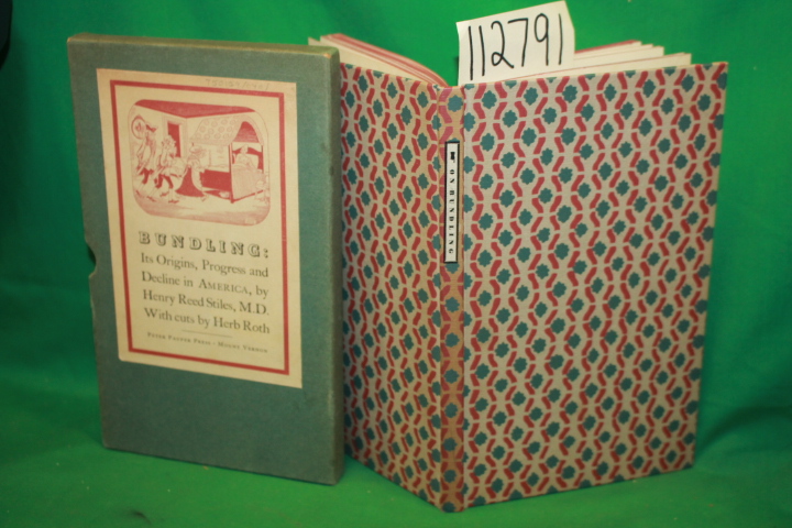 Stiles, Henry Reed: Bundling : Its Origins, Progress and Decline in America