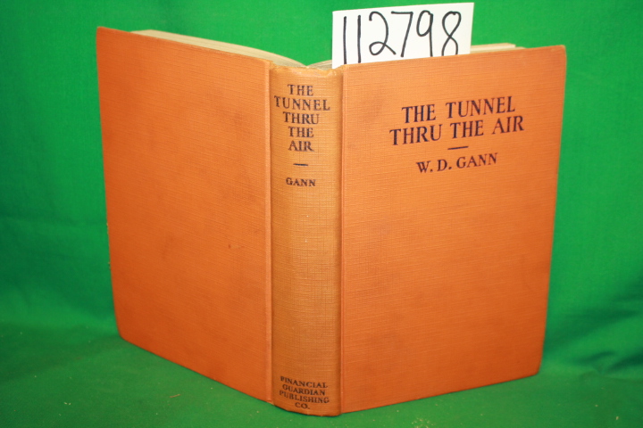 Gann, W. D.: The Tunnel Thru the Air
