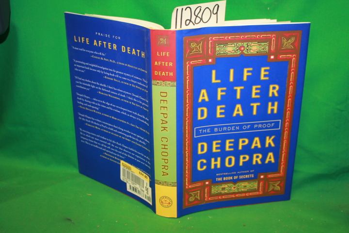 Chopra, Deepak: Life After Death the Burden of Proof