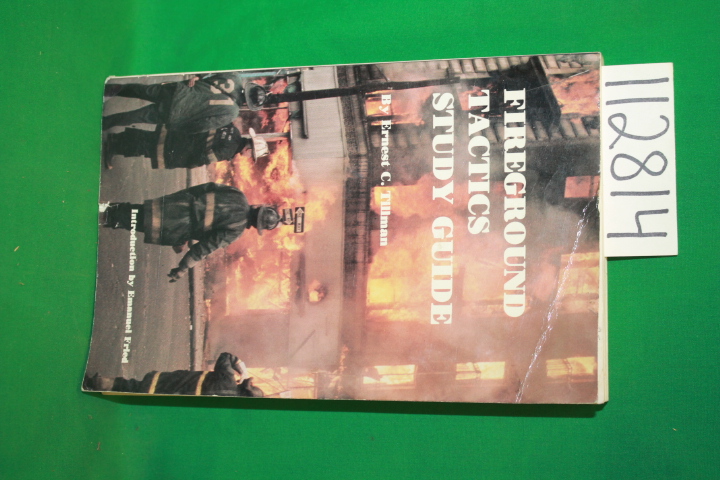 Tillman, Ernest C. ; Introduction by Fried, E...: Fireground Tactics Study Guide