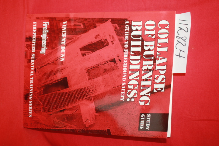 Dunn, Vincent: Collapse of Burning Buildings a Guide to Fireground Safety