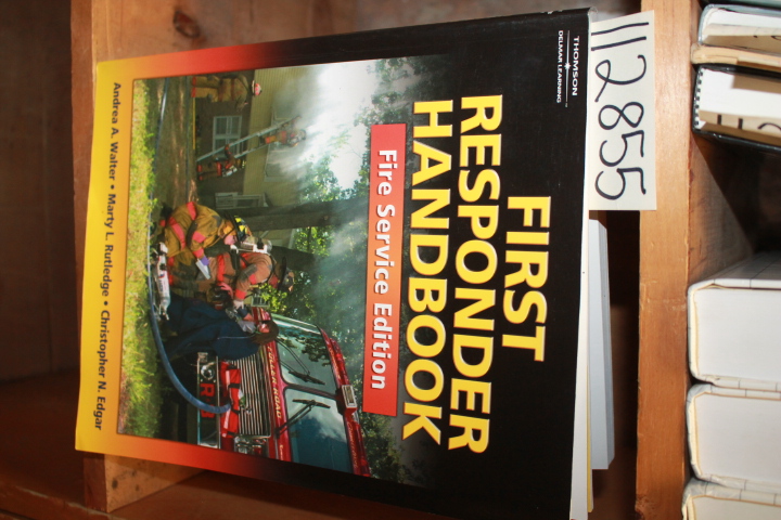 Walter, Andrea A. and Rutldge, Marty...: First Responder Handbook Fire Servic...