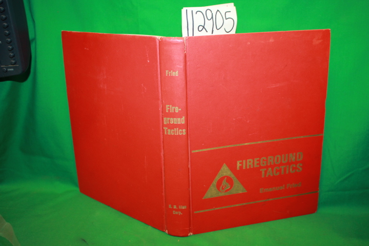 Fried, Emanuel: Fireground Tactics