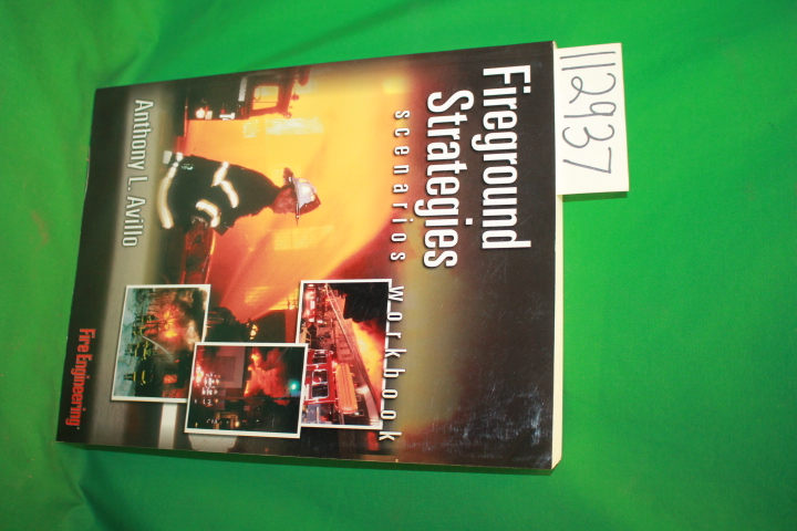 Avillo, Anthony L.: Fireground Strategies Scenarios Workbook