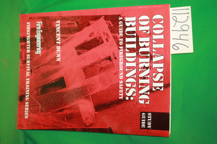 Dunn, Vincent: Collapse of Burning Buildings: a Guide to Fireground Safety St...