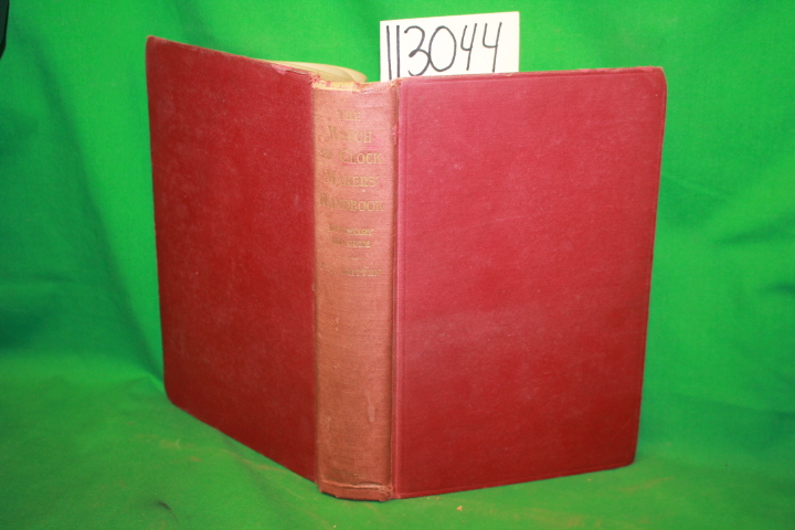 Britten, F. J.: The Watch & Clock Makers' Handbook Dictionary and Guide