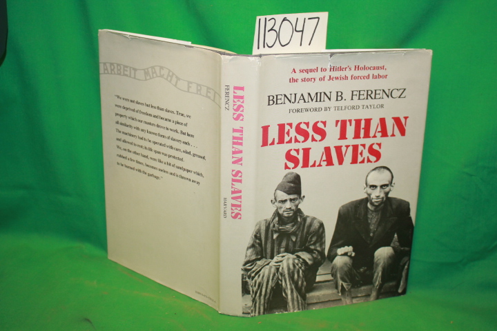 Ferencz, Benjamin B.: Less Than Slaves Jewish Forced Labor and the Quest for ...