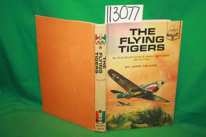 Toland, John: The Flying Tigers The World War ll Exploits of America's Heroic...