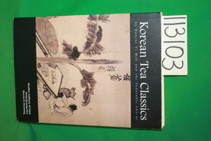 Mok, Hanjae Yi and the Venerable Cho - ui: Korean Tea Classics