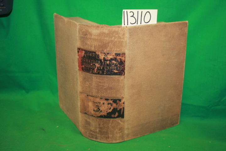 Shelford, Leonard: Practical Treatise of the Law Concering Lunatics, Idiots, ...