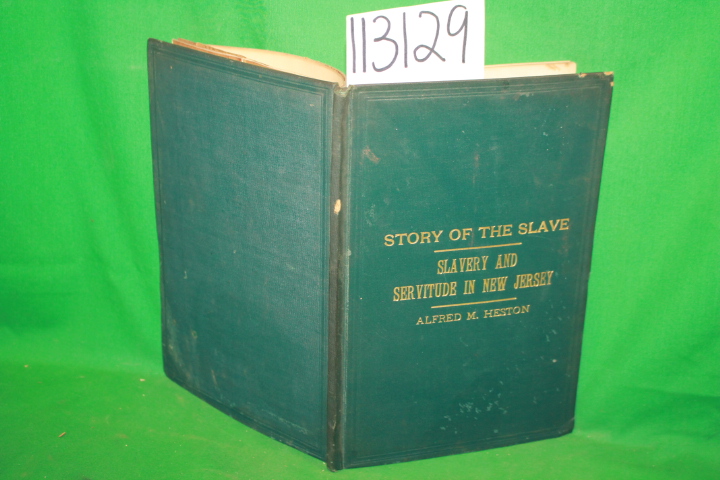Heston, Alfred M. (signed): Author's Personal Copy of Slavery and Servitude i...