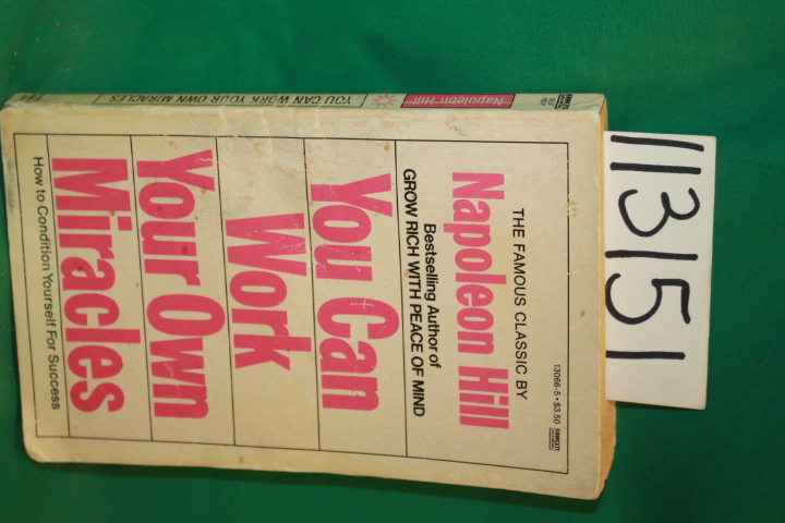 Hill, Napoleon: You Can Work Your Own Miracles