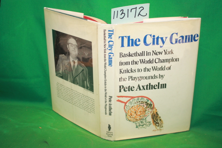Axthelm, Pete: The City Game Basketball in New York first ed