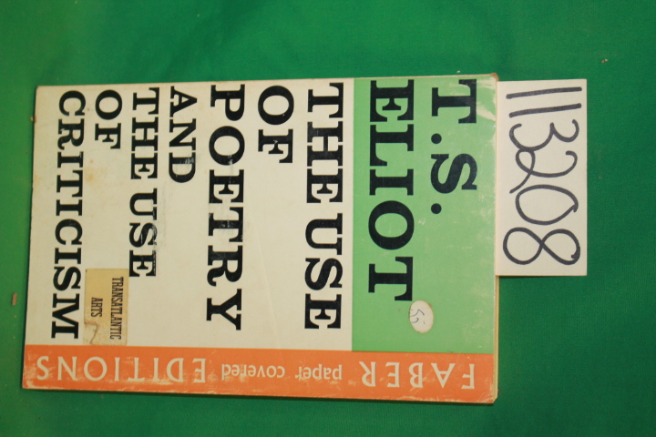 Eliot, T. S.: The Use of Poetry and the Use of Criticism Studies in The Relat...
