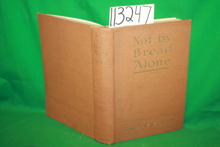 Wiley, Harvest W.: Not By Bread Alone
