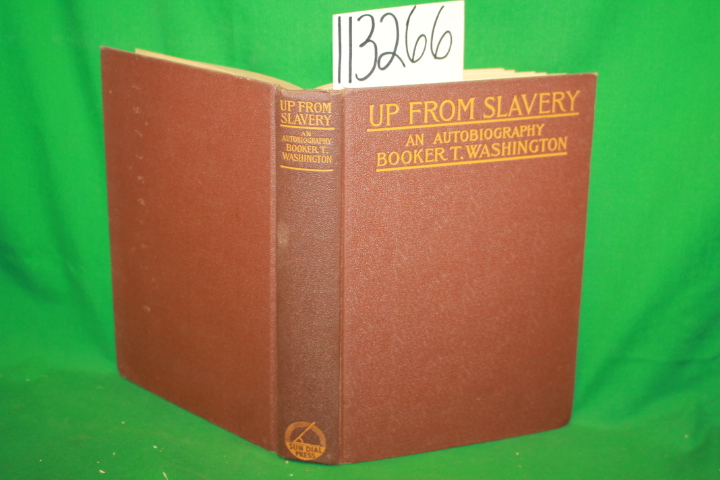 Washington, Booker T.: Up From Slavery an Autobiography
