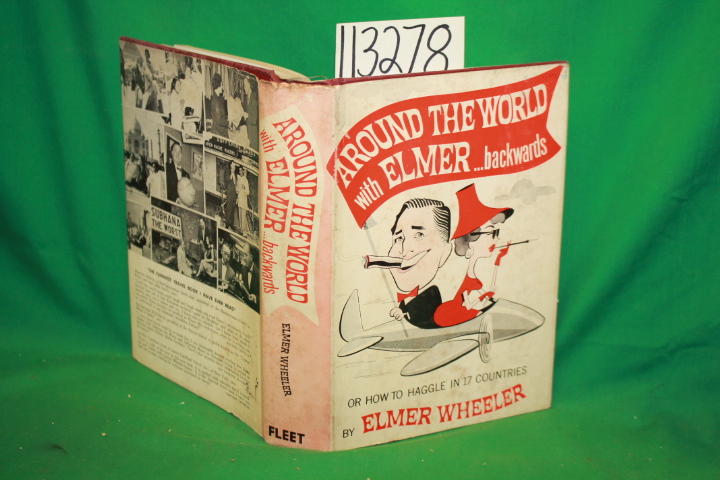 Wheeler, Elmer: Around the World with Elmer ... Backwards or How to Haggle in...