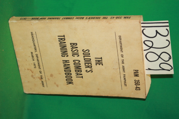 Department of the Army: The Soldier's Basic Combat Training Handbook PAM 350-43