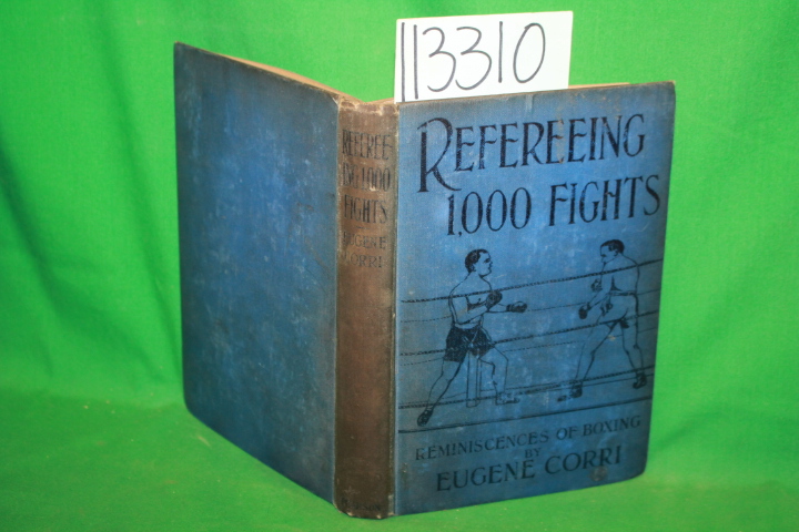 Corri, Eugene: Refereeing 1,000 Fights Reminiscences of Boxing