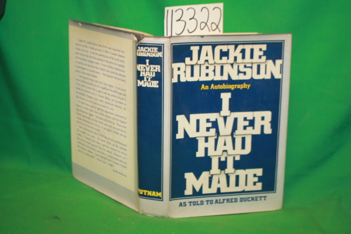 Robinson, Jackie ; Duckett, Alfred: An Autobiography I Never Had It Made