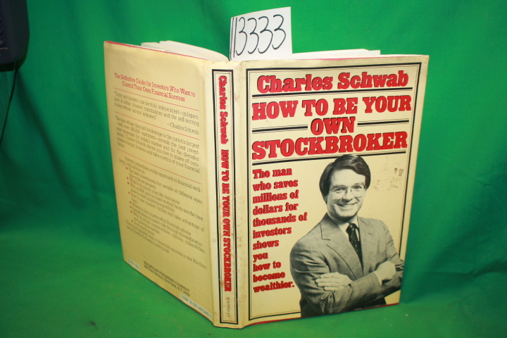 Schwab, Chalres: How to Be Your Own Stockbroker
