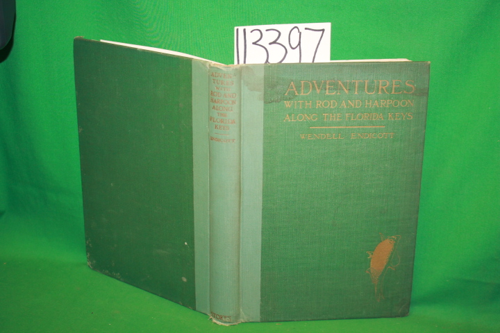 Endicott, Wendell: Adventures with Rod and Harpoon Along the Florida Keys