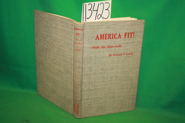 Lowell, Frederick P ; Frederick, J. George: America Fit- With Jiu Jitsu-Judo
