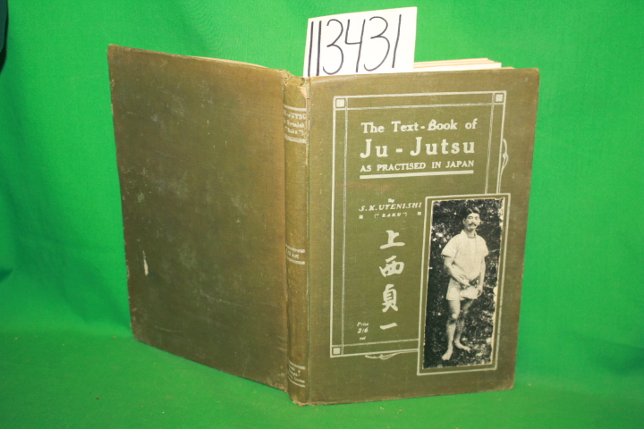 Uyenishi, S. K.: The Text - Book of Ju - Jutsu As Practised in Japan