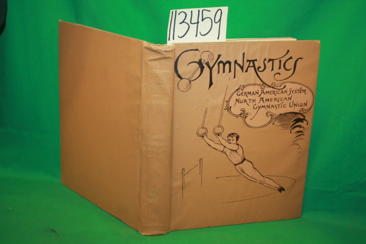 Stecher, W. A.: Gymnastics a Text-Book of the German-American System of Gymna...