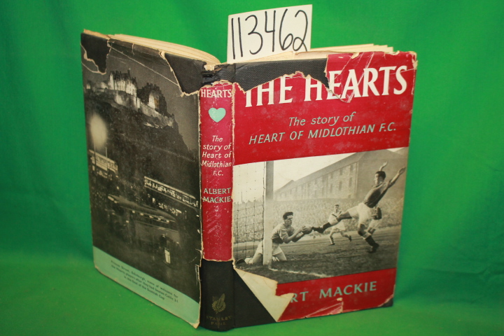 Mackie, Albert: The Hearts The Story of Heart of Midlothian F. C.