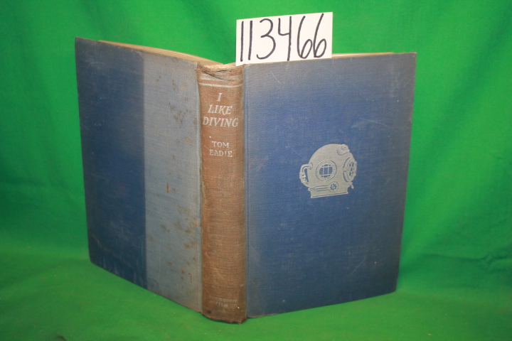 Eadie, Tom ; Andrews, Philip: I Like Diving A Professional's Story