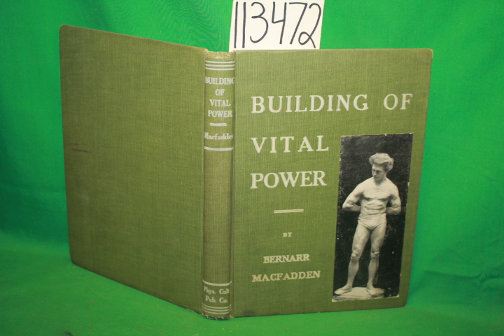 Macfadden, Bernarr: Building of Vital Power Deep Breathing and a Complete Sys...